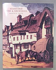 Stamford Pubs And Breweries A History Of The Drink Trade in Stamford Lincolnshire 