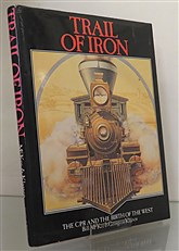 Trail Of Iron The CPR And The Birth Of The West 1880-1930