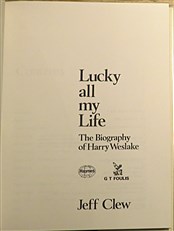 Lucky All My Life The Biography of Harry Weslake 