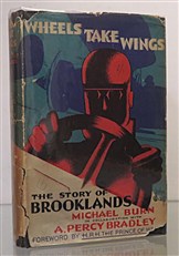 Wheels Take Wings. The Story Of Brooklands 