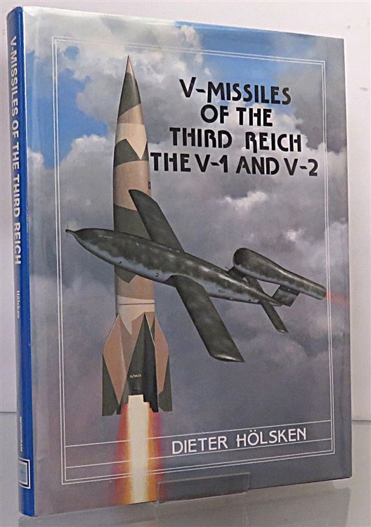 V-Missiles Of The Third Reich The V-1 And V-2