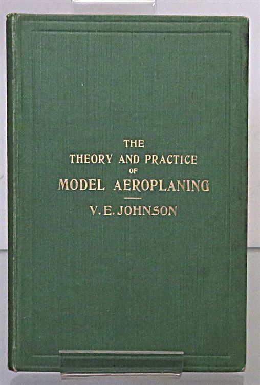 The Theory And Practice of Model Aeroplaning 