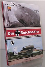 Die Reichsadler. Dokumentation uber die Einsatze mit der Me 110 und der he 162