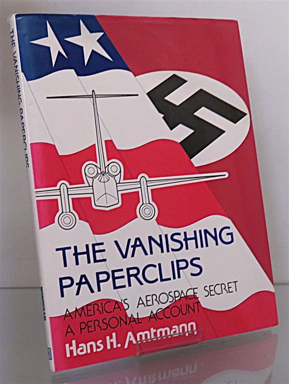 The Vanishing Paperclips America's Aerospace Secret A Personal Account 