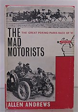 The Mad Motorists The Great Peking-Paris Race of '07 