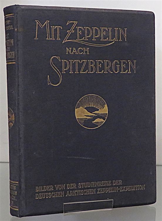 Mit Zeppelin Nach Spitzbergen Bilder Von Der Studienreise Der Deutschen Arktischen Zeppelin-Expedition  