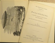 The Specialists' Series Volume III. Ballooning; A Concise Sketch of Its History And Principles From The Best Sources, Continental And English 