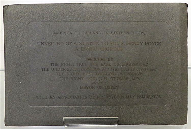 America to Ireland in Sixteen Hours. Unveiling of a Statue to Mr F. Henry Royce, a living engineer.