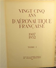 Vingt Cinq Ans D'Aeronautique Francaise 1907-1932 in two volumes