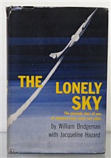 The Lonely Sky. The Personal story of one of America's most active test pilots Signed