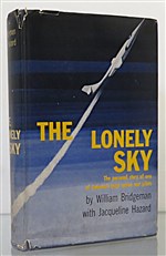 The Lonely Sky. The Personal story of one of America's most active test pilots Signed