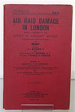 Red Books of the British Fire Prevention Committee No 240 Air Raid Damage in London Being A Record Of The Effect Of Aircraft Attack 
