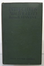 In The Clouds Above Baghdad. Being The Records Of An Air Commander Signed