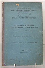 Royal Naval Air Service Navigation, Magnestism And Deviation Of The Compass. A Manual for the use of Aerial Navigators 