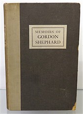 Memoirs of Gordon Shephard (Signed by Lady Shephard)