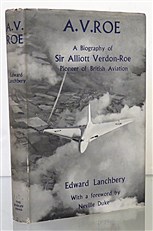 A.V. Roe A biography of Sir Alliott Verdon-Roe. Signed. Men of the Modern Age: 7 