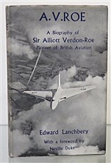A.V. Roe A biography of Sir Alliott Verdon-Roe. Signed. Men of the Modern Age: 7 