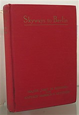Skyways to Berlin With The American Flyers in England. Signed 