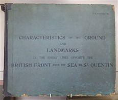 Characteristics Of The Ground And Landmarks In The Enemy Lines Opposite The British Front From The Sea to St. Quentin 