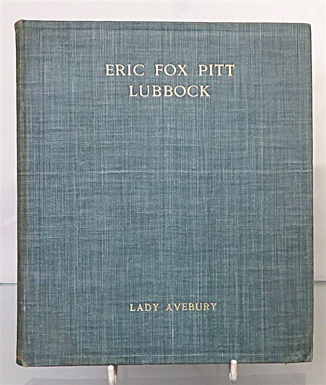 Eric Fox Pitt Lubbock Born 16th May 1893, Killed in aerial fight near Ypres, 11th March 1917. A Memoir 