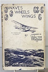 Waves Wheels Wings The Autobiography of a Pioneer 