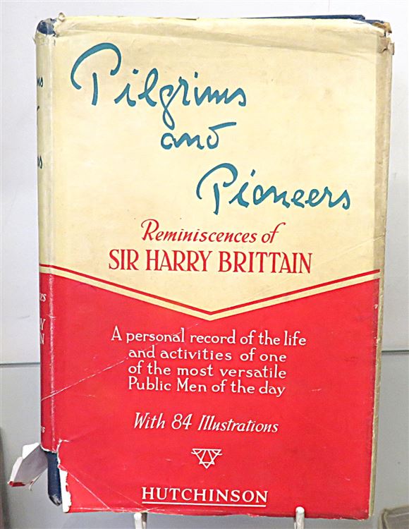Pilgrims and Pioneers: Reminiscences of Sir Harry Brittain