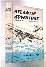 Atlantic Adventure: A Complete History of Transatlantic Flight 