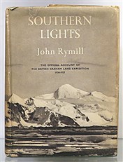 Southern Lights The Official Account Of The British Graham Land Expedition 1937-1937 With two chapters by A. Stephenson and an Historical Introduction by Hugh Robert Mill 