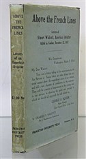 Above The French Lines. Letters of Stuart Walcott, American Aviator: July 4 1917, To December 8, 1917