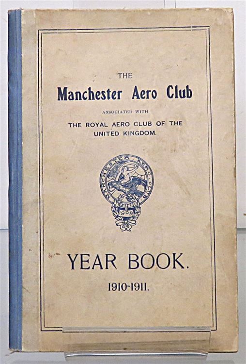 The Manchester Aero Club Associated With The Royal Aero Club of The United Kingdom. Year Book 1910-1911