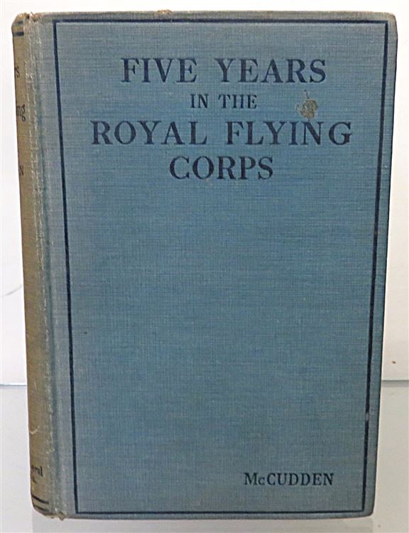 Five Years in the Royal Flying Corps (Once owned by Stewart Keith Jopp, R.F.C.)