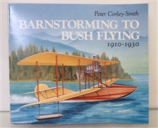Barnstorming to Bush Flying 1910-1930