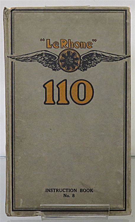 The Care of the 110 h.p. Le Rhone Engine 9-cylinder Type J. Instruction Book No. 8