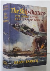 The Ship-Busters: The Story of the R.A.F. Torpedo-Bombers