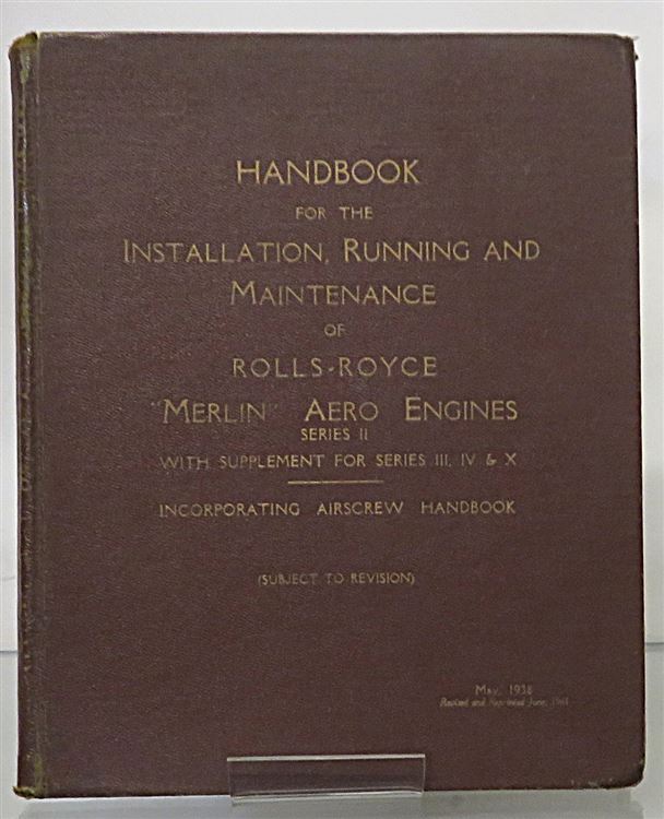 Handbook For The Installation, Running And Maintenance Of Rolls-Royce "Merlin" Aero Engines Series II