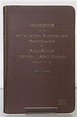 Handbook For The Installation, Running And Maintenance of Rolls-Royce "Kestrel" Aero Engines Series IV to XII 