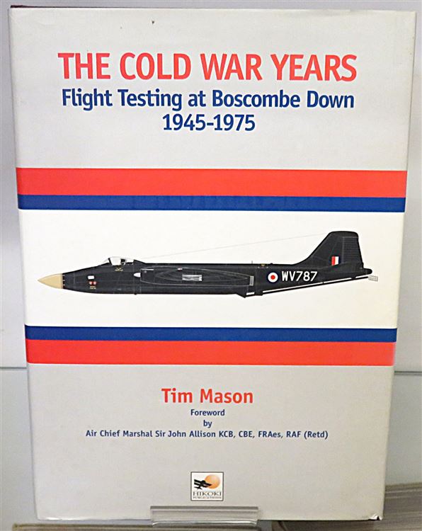The Cold War Years: Flight Testing at Boscombe Down 1945-1975