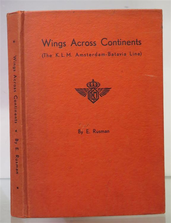 Wings Across Continents (The K.L.M. Amsterdam-Batavia Line)