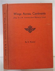 Wings Across Continents (The K.L.M. Amsterdam-Batavia Line)