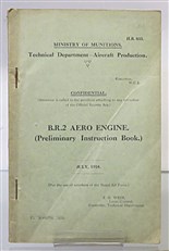 B.R.2. Aero Engine Preliminary Instruction Book. Ministry of Munitions Technical Department Aircraft Production H.B. 803