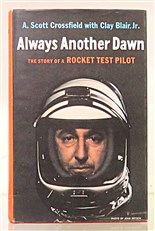 Always Another Dawn. The Story Of A Rocket Test Pilot 