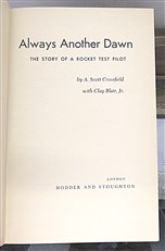 Always Another Dawn. The Story Of A Rocket Test Pilot 