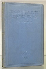 The Science of Flight. Aeroplanes, Seaplanes and Aero Engines 