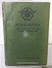 Aerial Russia: The Romance of the Giant Aeroplane (Signed by C.J.H. MacKenzie-Kennedy)