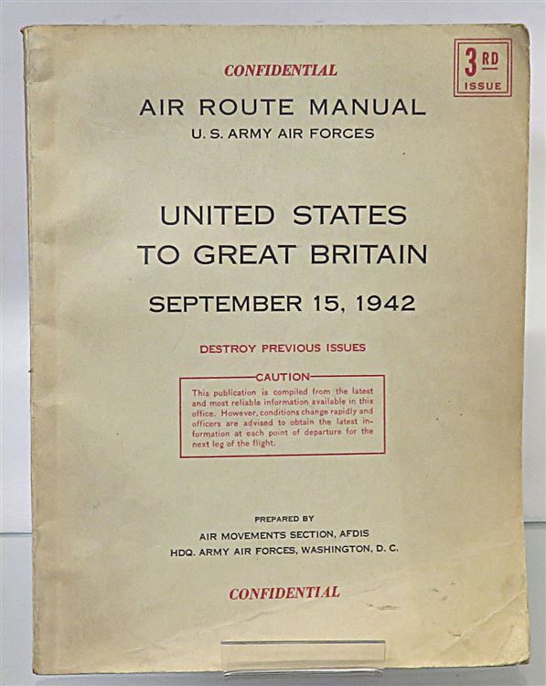 Confidential Air Route Manual U.S. Army Air Forces. United States To Great Britain September 15, 1942 