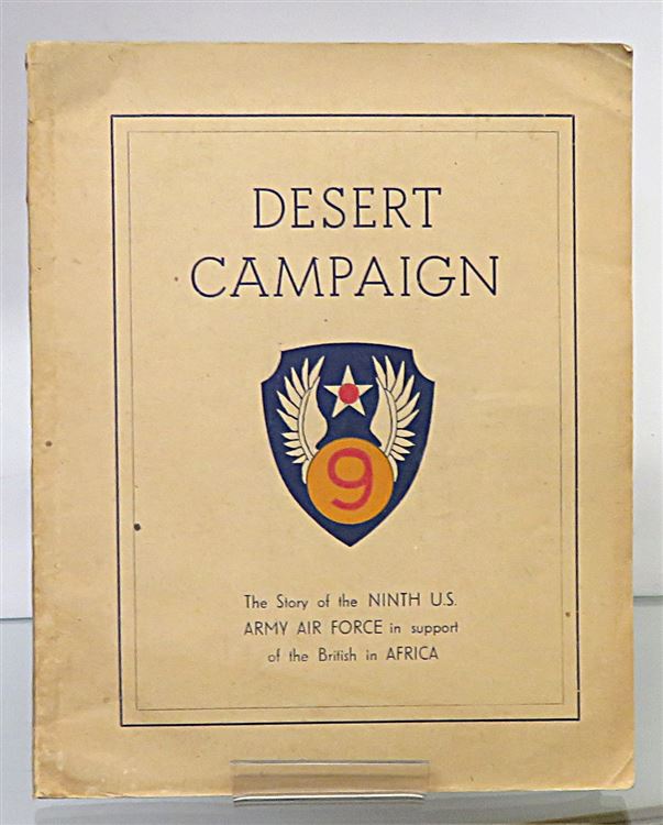 Desert Campaign The Story of the Ninth U.S. Army Air Force in support of the British in Africa 