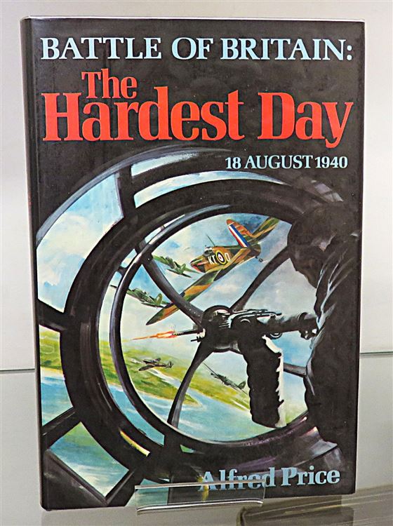 Battle of Britain: The Hardest Day (18 August 1940) (Signed by the author)