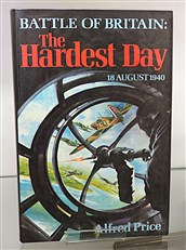 Battle of Britain: The Hardest Day (18 August 1940) (Signed by the author)