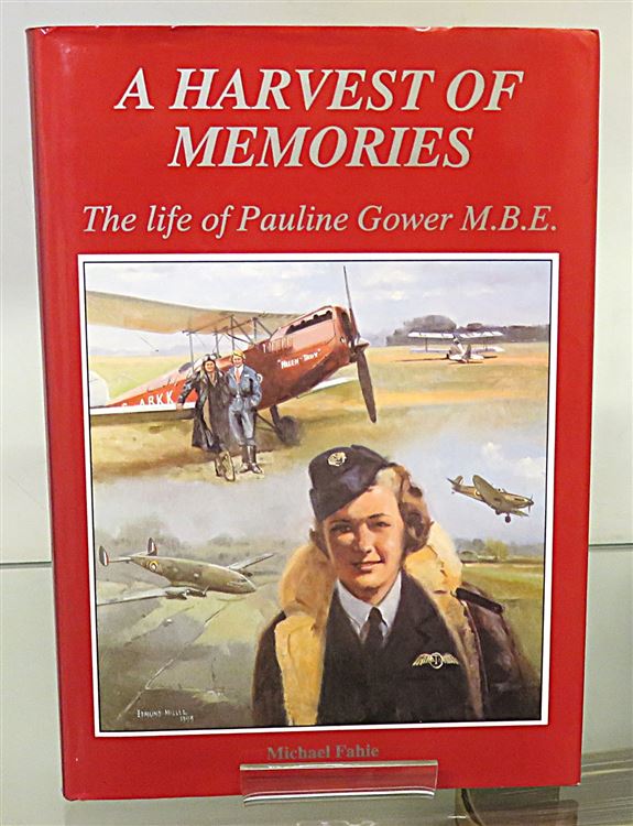 A Harvest of Memories: The life of Pauline Gower M.B.E. (Signed by the Author, her son)