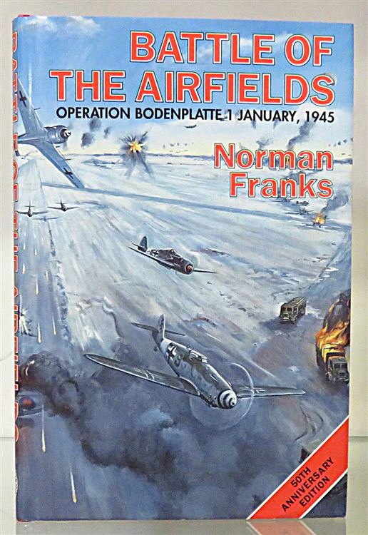 Battle Of the Airfields Operation Bodenplatte 1 January 1945 Signed by the Author 
